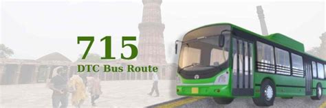 DTC Bus 715 Route & Timings .